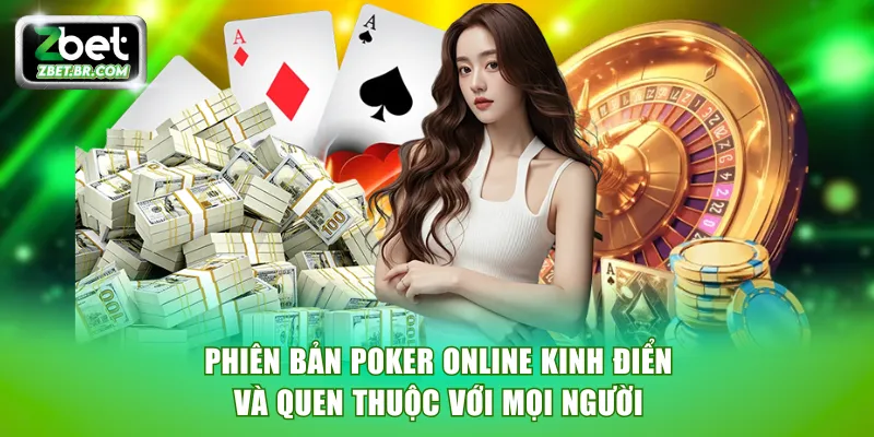 Phiên bản Poker online kinh điển và quen thuộc với mọi người